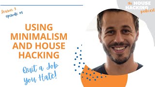 Gabe Bult on using Minimalism and House Hacking to Quit a Job You Hate | Real Estate Investing