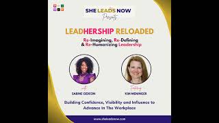 Ep. 049 LeadHership Reloaded Series w/ Kim Meninger: Building Confidence, Visibility and Influenc...