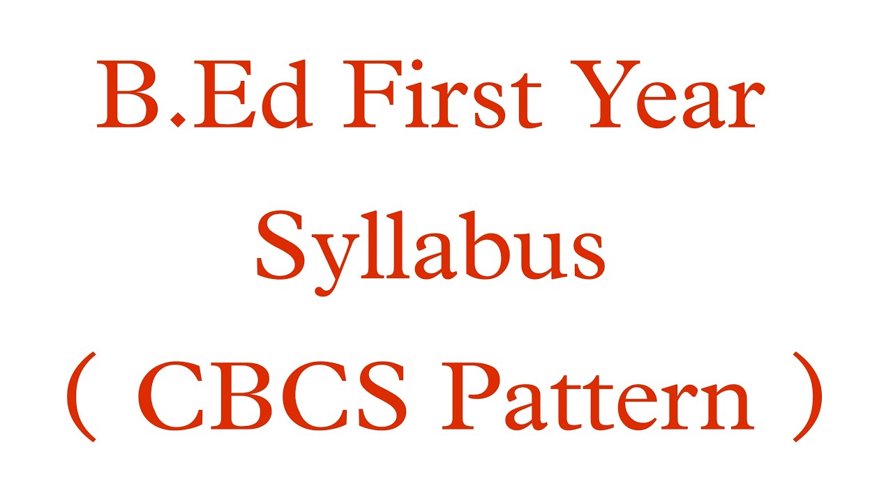 B.ed Syllabus || B.ed CBCS Pattern 2021/22 Semester Wise Syllabus By ...