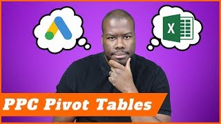 How To Use Pivot Tables For PPC Marketing (Google Ads/AdWords)
