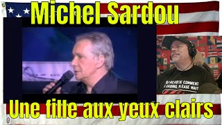 Michel Sardou - Une fille aux yeux clairs (Live 2005 au Palais Des Sports) - REACTION