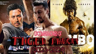 tiger Shroff new movie|tiger shroff upcoming movies| 2023-2024