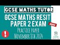 Practice Paper 2 | Higher GCSE Maths Resit Exam 8th November 2024 | TGMT