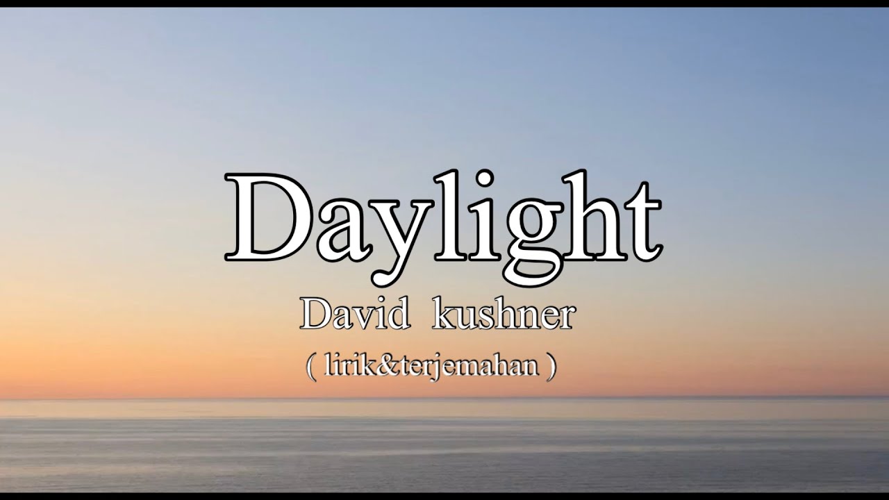 David Kushner - Daylight Cover,,"lirik & Terjemahan ",, - YouTube