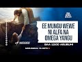 EE MUNGU WEWE NI ALFA NA OMEGA YANGU - 06TH DEC 2024