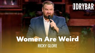 Women Are Different And Weird. Ricky Glore - Full Special