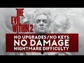 The Evil Within 2 Nightmare No Upgrades/No Keys/No Damage | Chapter 3: Resonances (2/2)