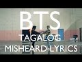 BTS - FIRE [TAGALOG MISHEARD LYRICS]