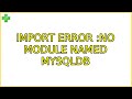 Ubuntu: Import error :No module named MYSQLdb (4 Solutions!!)