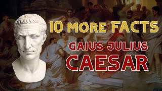 10 Facts: Julius Caesar (Part 2) - End of the Roman Republic
