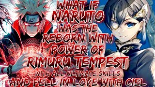 what if naruto was reborn with power of rimuru tempest with all ultimate skills & love with ciel
