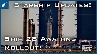 SpaceX Starship Updates! Starship 28 Awaiting Rollout to Orbital Launch Site! TheSpaceXShow