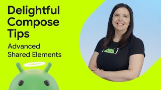 Advanced shared elements with shape morphing | Jetpack Compose Tips