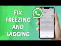 How to FIX WhatsApp Freezing/Lagging on iPhone