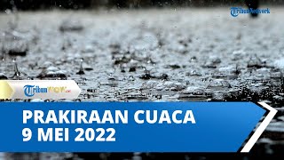 Prakiraan Cuaca Hari Sabtu, 9 April 2022, Peringatan Dini Cuaca Ekstrem di 29 Wilayah Indonesia