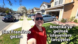 San Francisco Gezim ve Amerika'ya Gelmek İsteyenlere Tavsiyeler