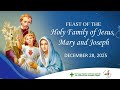 Dec. 28, 2025 | Feast of the Holy Family of Jesus, Mary and Joseph