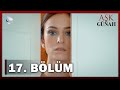 Aşk ve Günah - 17. Bölüm - FULL BÖLÜM