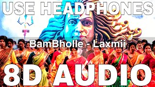 BamBholle (8D Audio) || Laxmii || Viruss || Ullumanati || Akshay Kumar, Kiara Advani