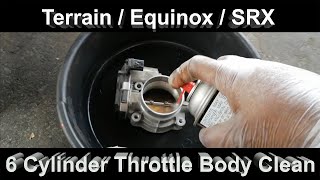 Equinox / Terrain / SRX 6 cylinder Throttle Body Cleaning