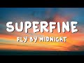 Fly By Midnight - SuperFine (Lyrics)