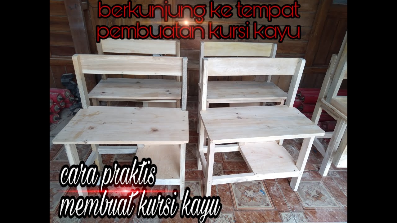 Cara Praktis Membuat Kursi Kayu..!!!berkunjung Ke Tempat Pembuatan ...