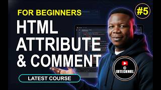 #5 HTML Attributes and HTML Comments | HTML & CSS Course For Beginners