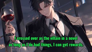 I crossed over as the villain in a novel, as long as I do bad things, I can get rewards.（p1）