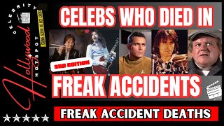 SOME REALLY FREAKY ACCIDENTS CELEBS HAVE DIED FROM.