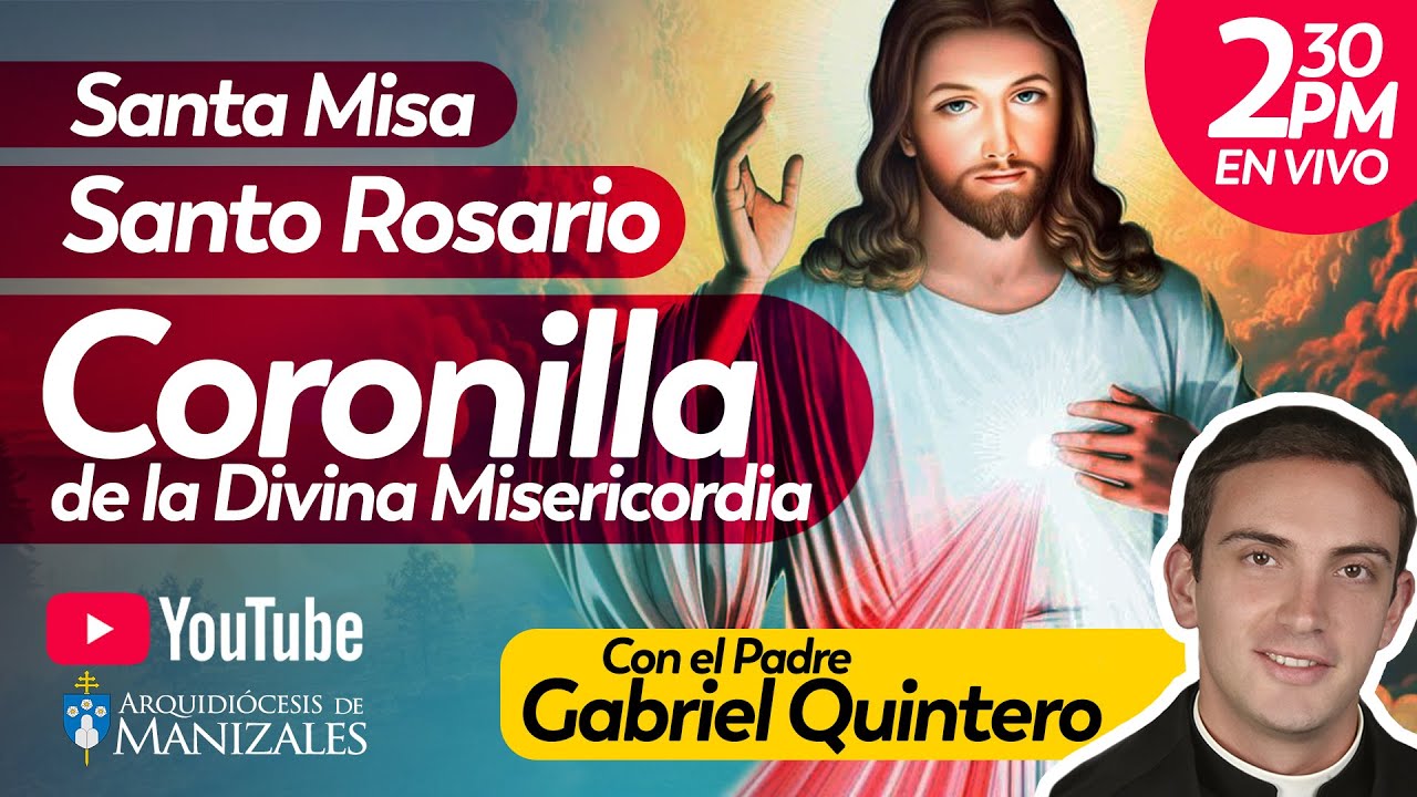 Santo Rosario Coronilla A La Divina Misericordia Santa Misa De Hoy ...