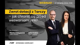 WEBINAR Zwrot dotacji z Tarczy - jak chronić się przed wezwaniami  PFR