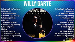Willy Garte 2024 MIX Favorite Songs - Kay Lupit Ng Tadhana, Nasaan Ka, Bawal Na Gamot, Nasaan An...