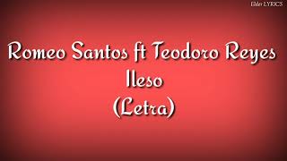 Romeo Santos ft Teodoro Reyes - ileso (Letra)