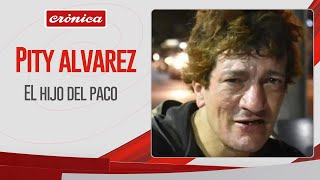 Pity Álvarez: ell hijo del paco