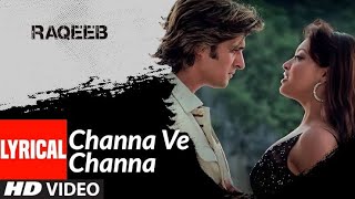 Channa Ve Channa (Lyrical)| Raqeeb- Rival In Love | Jimmy Shergill, Tanushree Datta