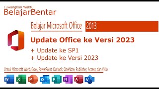 Microsoft Office 2013 Cara Update ke Versi SP1 dan 2023 Word, Excel, PowerPoint, dll