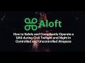 How to Safely and Compliantly Operate a UAS during Night in Uncontrolled & Controlled Airspace