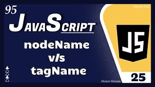 JavaScript DOM - nodeName v/s tagName ||Tutorial - 25|| JavaScript Tutorial for Beginners - 95