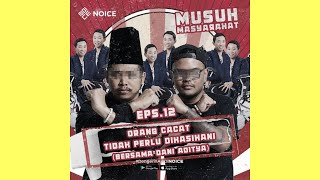 Musuh Masyarakat - Orang Cacat Tidak Perlu Dikasihani (bersama Dani Aditya) - Eps 12 (Season 1)