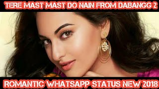 Tere Mast Mast Do Nain | Dabangg 2 | Romantic Whatsapp Status |