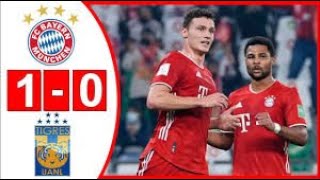 Bayern Múnich vs Tigres UANL 1-0 Resumen Goles Mundial Clubes 2021