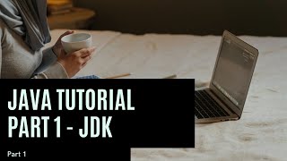 Java programming tutorial part 1 - How to install JDK