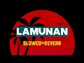 LAMUNAN | slowed+riverb