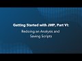 Getting Started with JMP: Redoing an Analysis and Saving Scripts