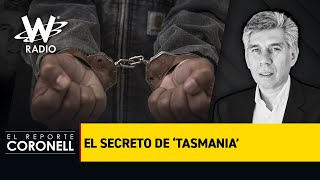 El secreto de ‘Tasmania’, por El Reporte Coronell