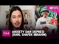 Anxiety Dan Depresi (Karl Shafek Ibrahim) | WHI (3 Mac 2022)