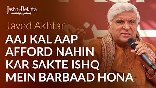 'Aj Kal Aap Afford Nahin Kar Sakte Ishq Mein Barbaad Hona' | Javed Akhtar at Jashn-e-Rekhta