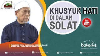 Khusyuk Hati Di Dalam Solat | Shaykh Dr. Jahid Sidek Al-Khalidi