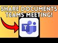 How To Share Documents on Microsoft Teams Meeting (Full Guide) 2025!