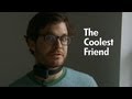 The Coolest Friend